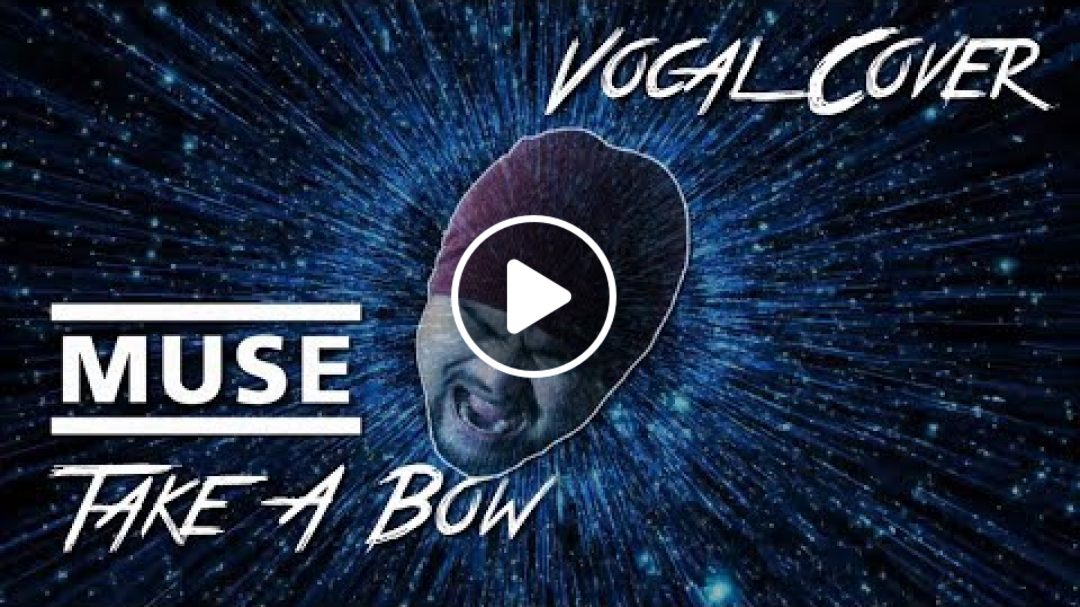 【翻唱】Muse - Take A Bow | Vocal Cover